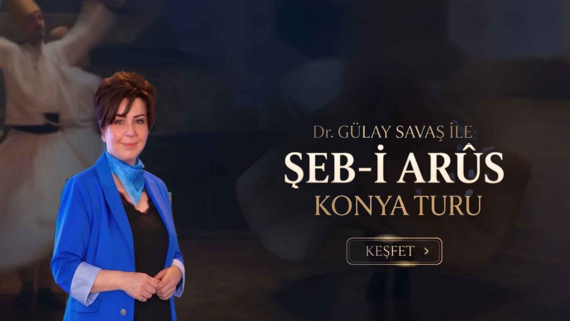 Dr. Gülay ile Konya Şeb-i Arus Turu ana görsel